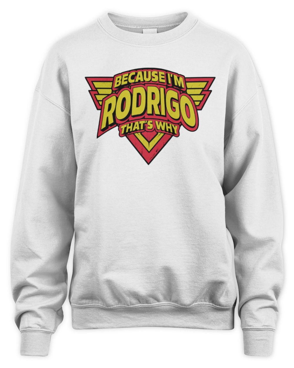 Because I'm Name That's Why Red and Yellow Logo Graphic T-Shirt RODRIGO M1-75 / Unisex Sweatshirt / white