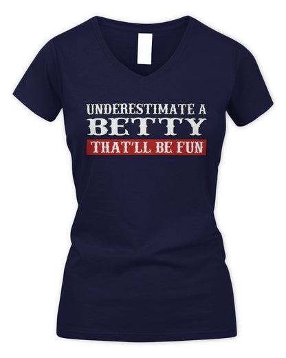 Underestimate Me That'll Be Fun Graphic T-Shirt BETTY M1-69 / Women's V-Neck T-Shirt / navy