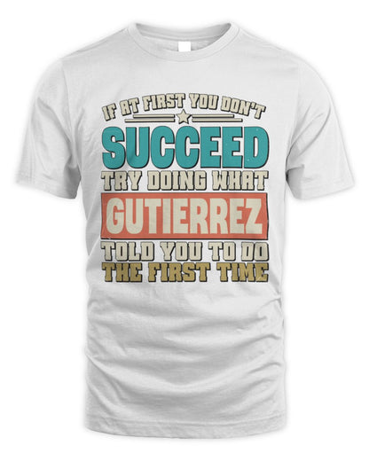 If at First You Don't Succeed Funny Vintage Shirt GUTIERREZ M1-53 / Unisex Standard T-Shirt / white