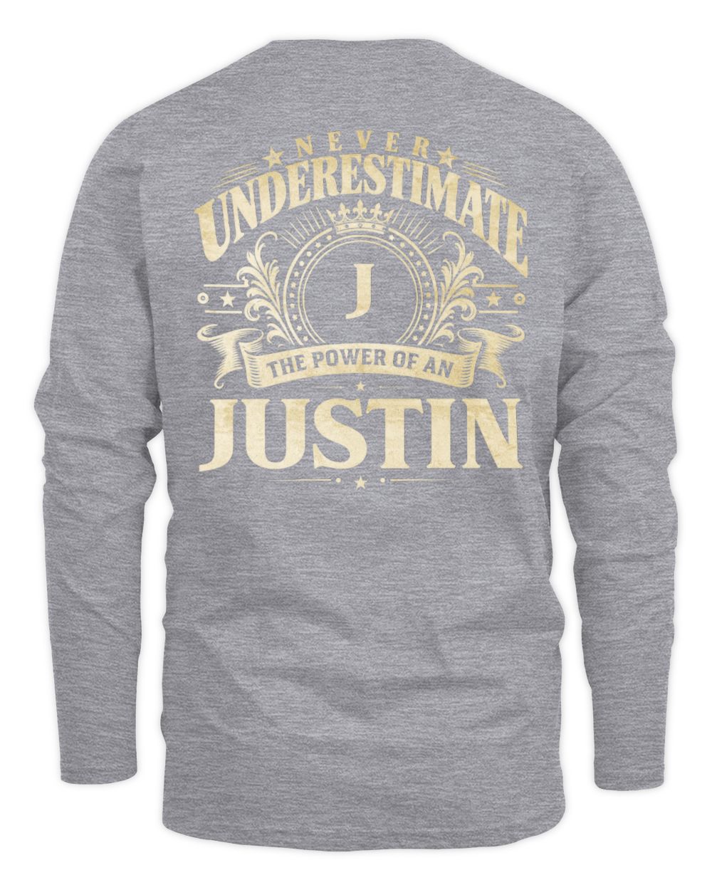 Never Underestimate Your Name Luxury Logo Shirt JUSTIN M1-63 / Men's Long Sleeved T-Shirt / sport grey