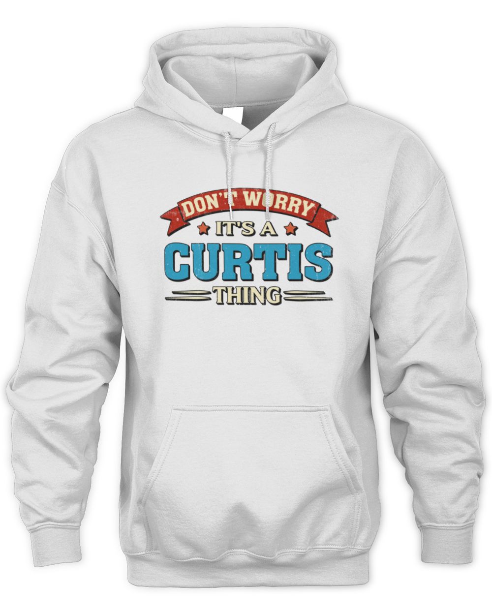 Don't Worry It's a Your Name Thing Funny Retro T-Shirt CURTIS M1-57 / Unisex Hoodie / white