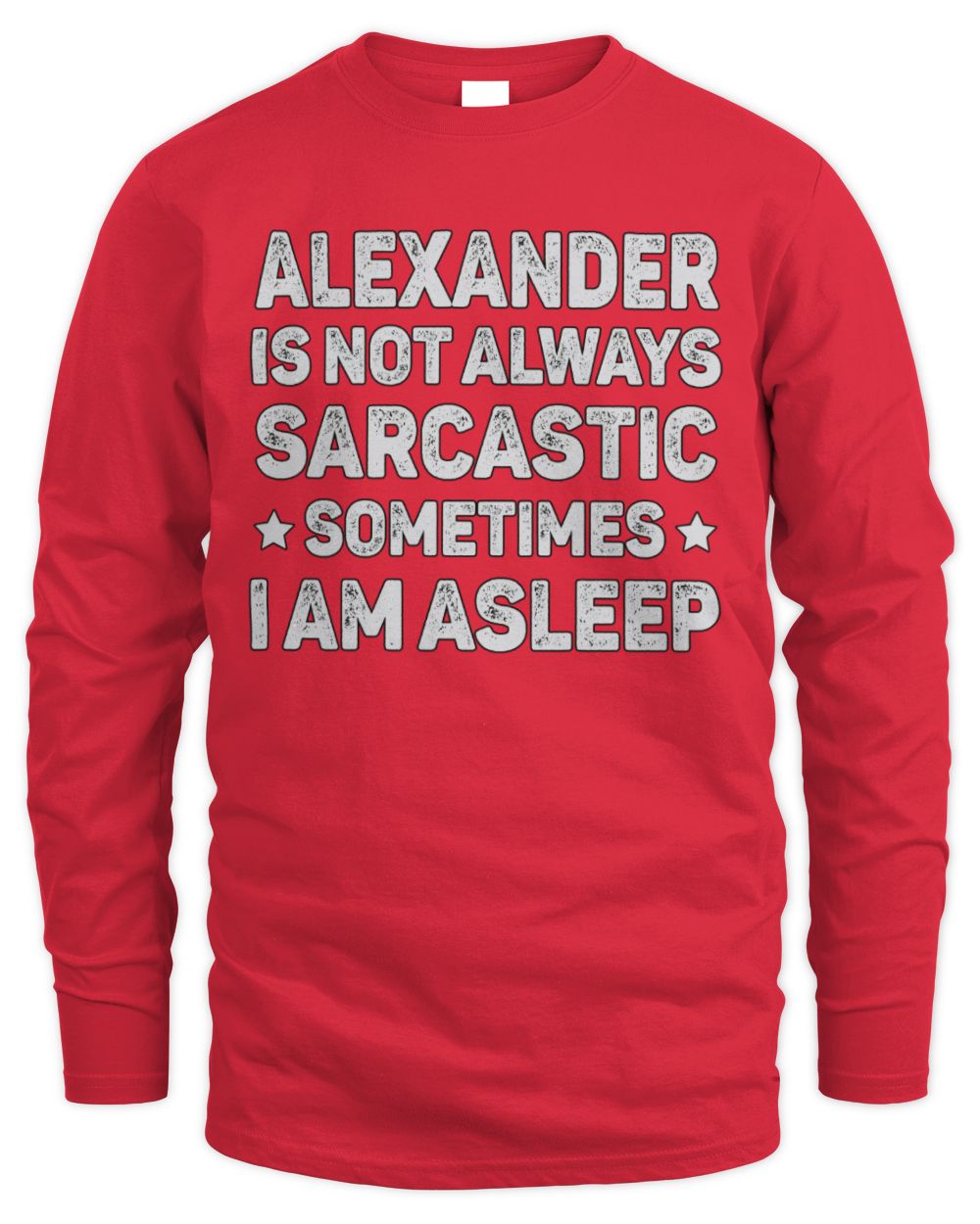 Your Name Is Not Always Sarcastic Funny T-Shirt ALEXANDER M1-62 / Men's Long Sleeved T-Shirt / red