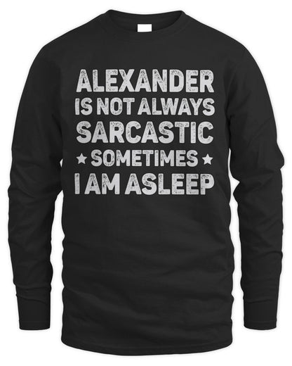 Your Name Is Not Always Sarcastic Funny T-Shirt ALEXANDER M1-62 / Men's Long Sleeved T-Shirt / black