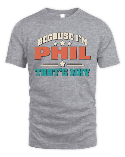 Because I'm Name That's Why Personalized Retro Shirt PHIL-49 / Unisex Standard T-Shirt / sport grey