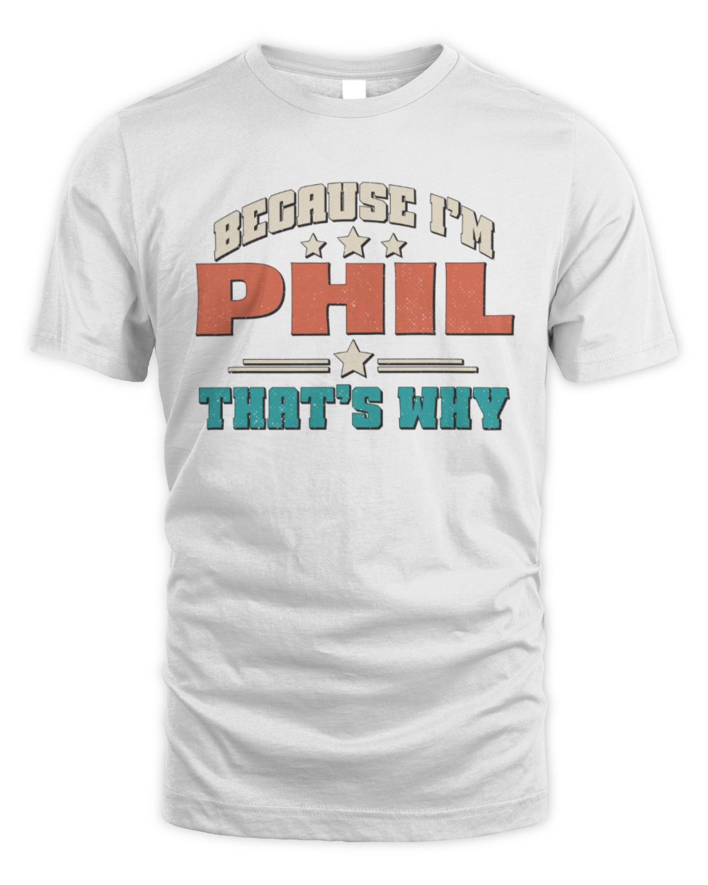 Because I'm Name That's Why Personalized Retro Shirt PHIL-49 / Unisex Standard T-Shirt / white