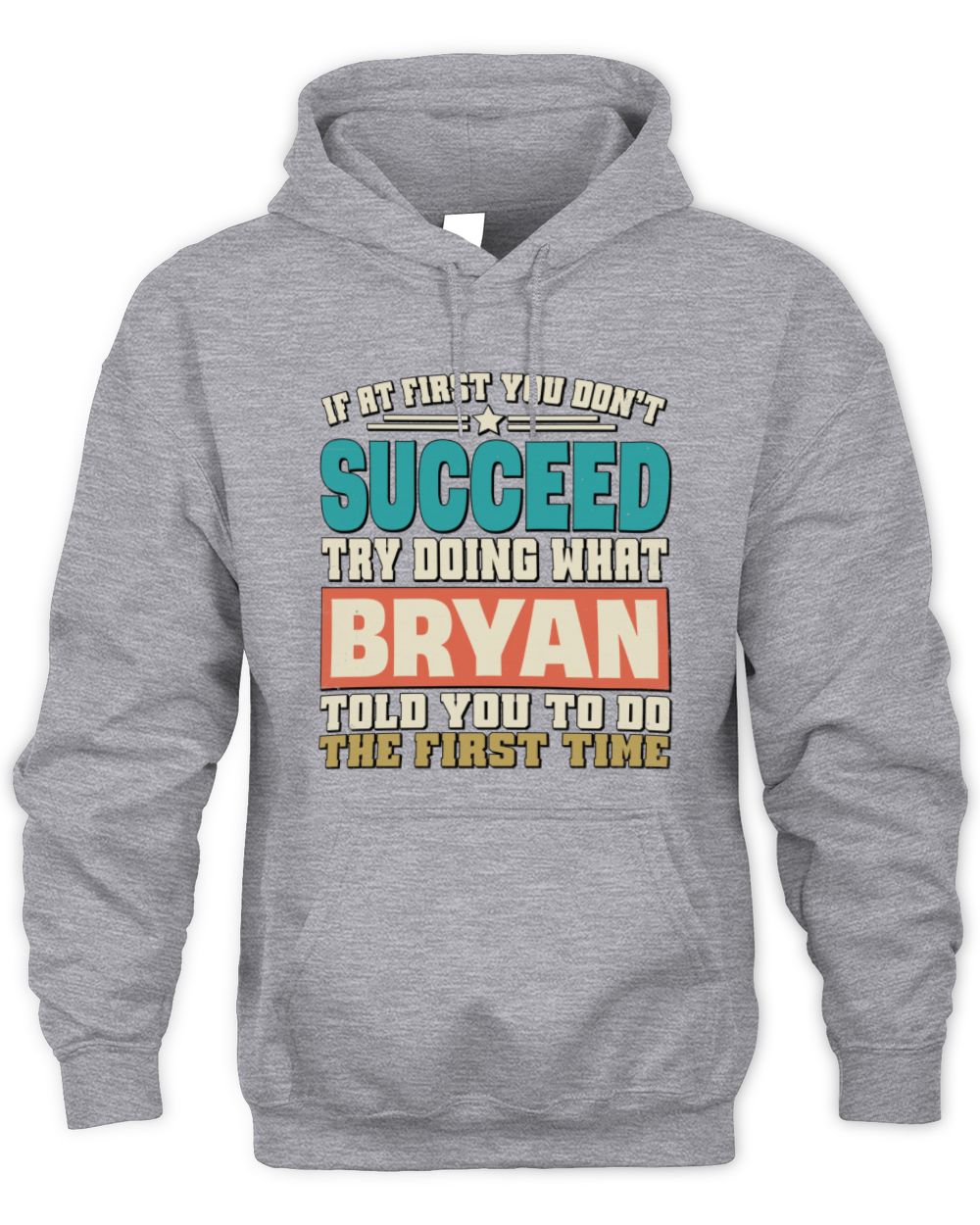 If at First You Don't Succeed Funny Vintage Shirt BRYAN M1-53 / Unisex Hoodie / sport grey