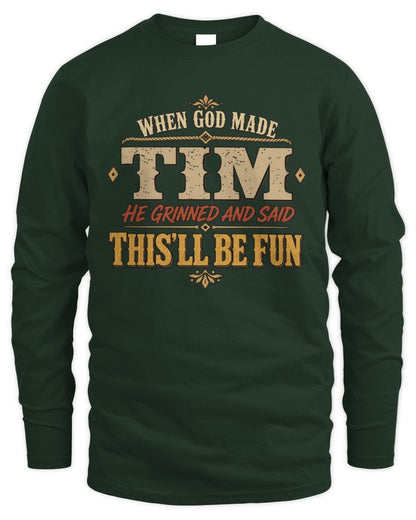 When God Made Your Name Funny Western T-Shirt TIM M1-81 / Men's Long Sleeved T-Shirt / forest green