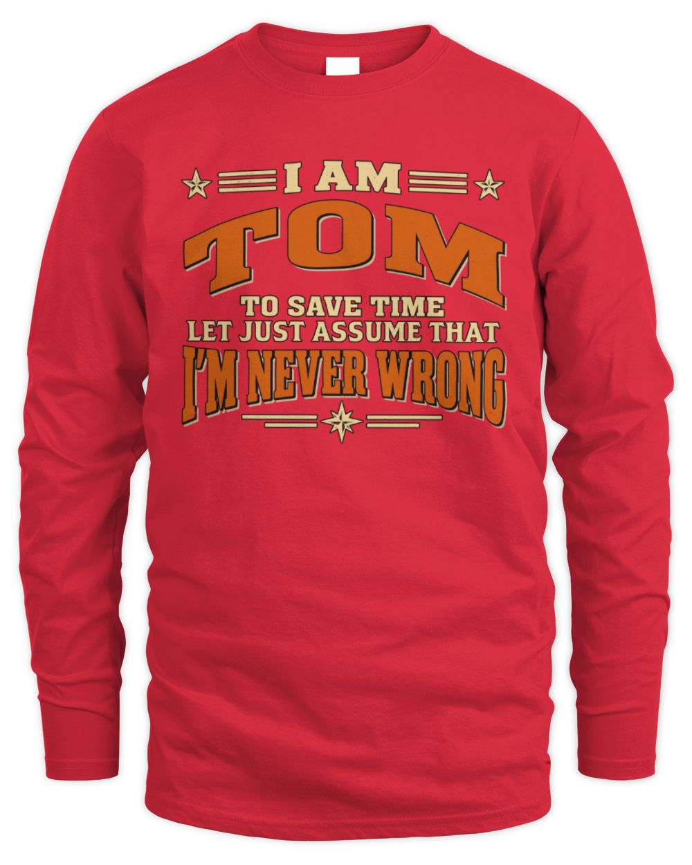 I'm Name Let's Just Assume I'm Never Wrong Retro Shirt TOM M1-64 / Men's Long Sleeved T-Shirt / red