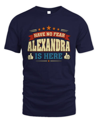 Have No Fear Your Name Is Here Cool Graphic T-Shirt ALEXANDRA M1-71 / Unisex Standard T-Shirt / navy