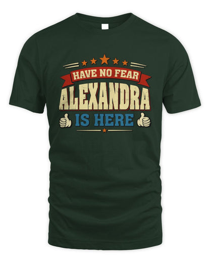Have No Fear Your Name Is Here Cool Graphic T-Shirt ALEXANDRA M1-71 / Unisex Standard T-Shirt / forest green