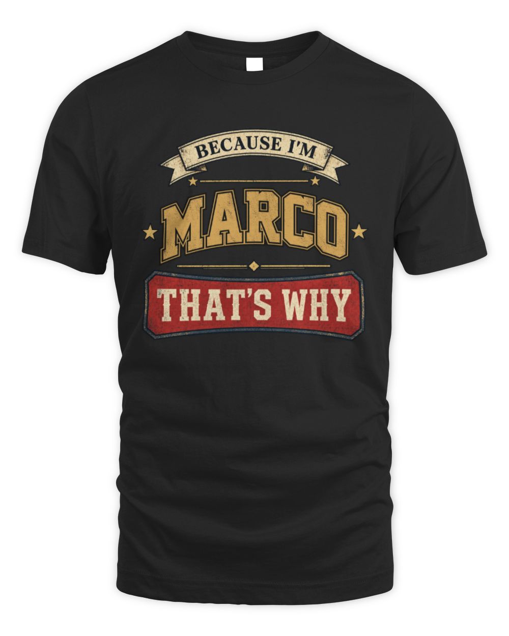Because I'm Name That's Why Americana T-Shirt MARCO M1-S88 / Unisex Standard T-Shirt / black