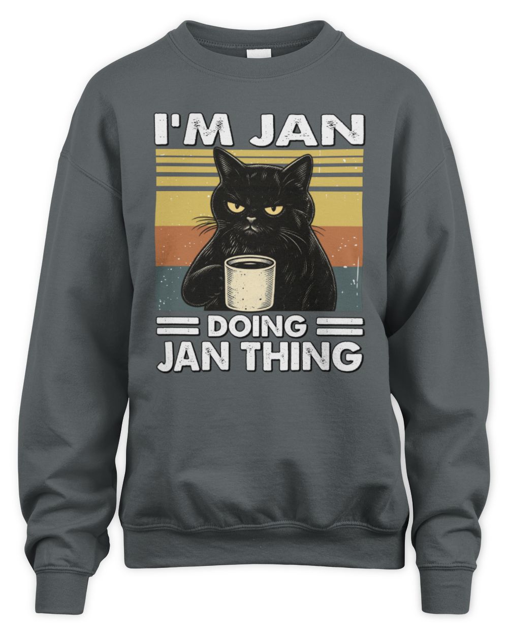I'm Name Doing Name Thing Grumpy Black Cat Shirt JAN M1-79 / Unisex Sweatshirt / charcoal