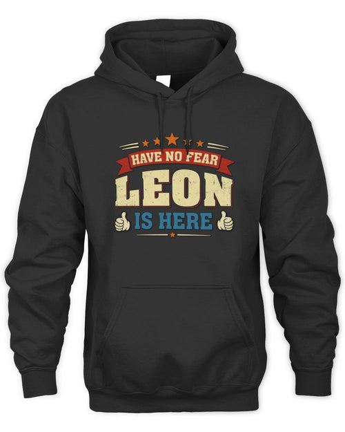 Have No Fear Your Name Is Here Cool Graphic T-Shirt LEON M1-71 / Unisex Hoodie / black