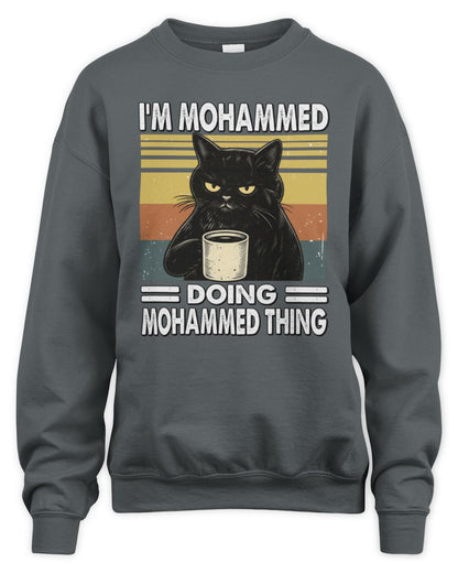 I'm Name Doing Name Thing Grumpy Black Cat Shirt MOHAMMED M1-79 / Unisex Sweatshirt / charcoal