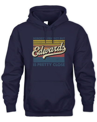Nobody's Perfect But Your Name Is Pretty Close Retro Shirt EDWARDS M1-65 / Unisex Hoodie / navy