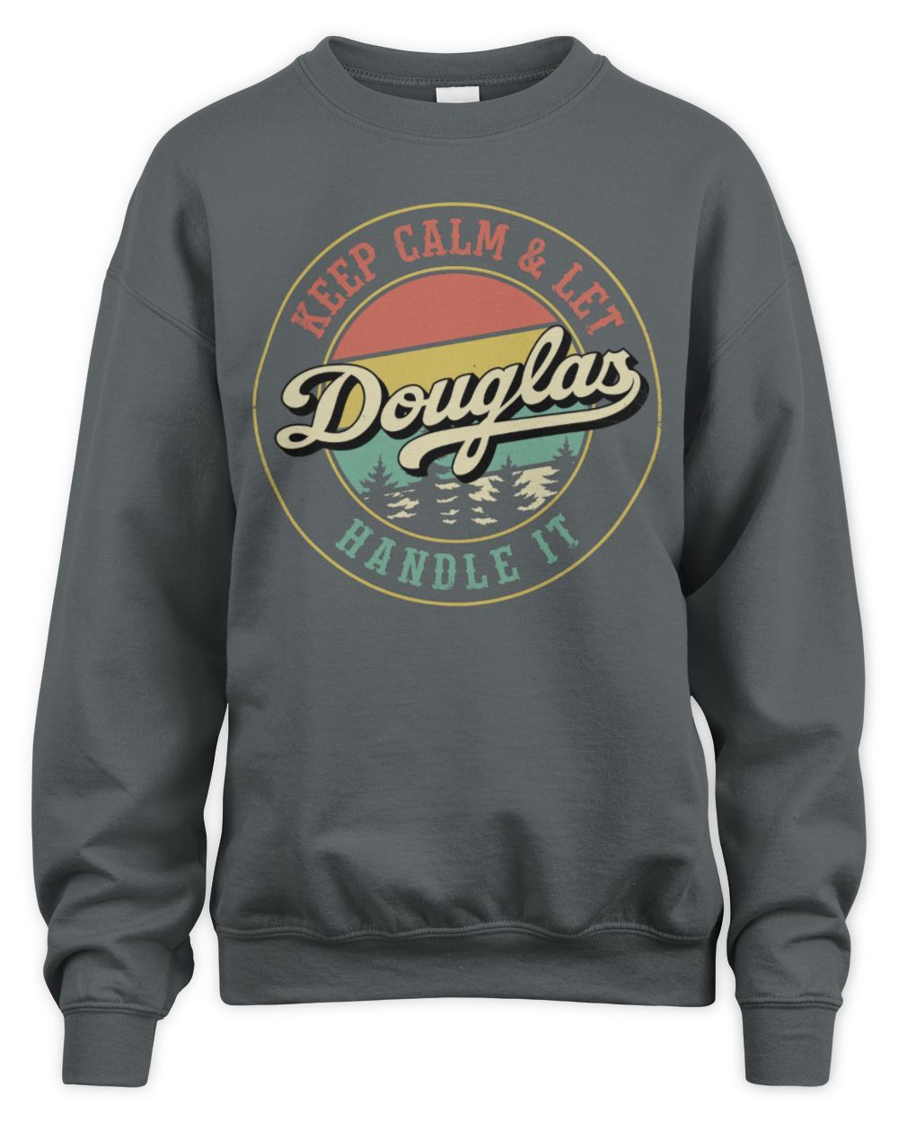 Keep Calm Let Your Name Handle It Retro T-Shirt DOUGLAS M1-54 / Unisex Sweatshirt / charcoal