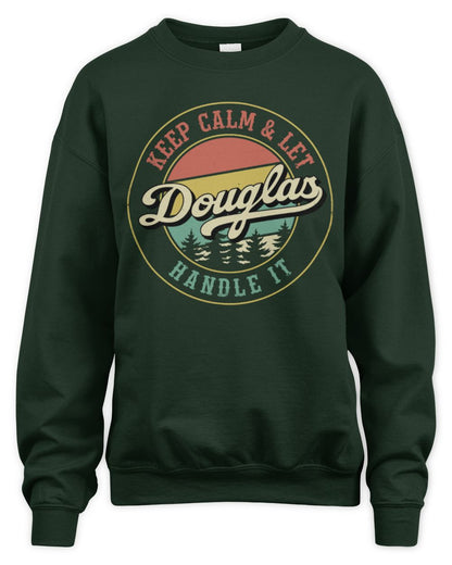 Keep Calm Let Your Name Handle It Retro T-Shirt DOUGLAS M1-54 / Unisex Sweatshirt / forest green