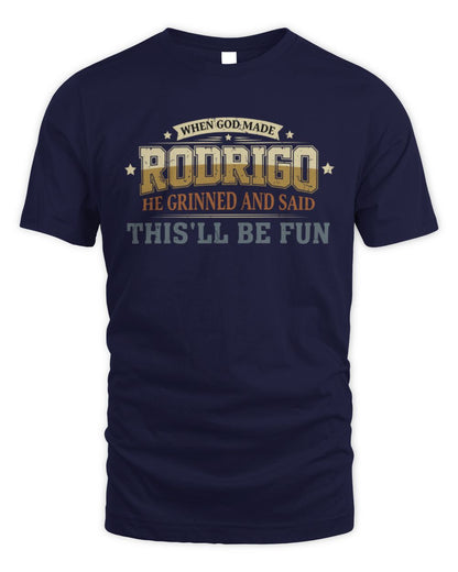 When God Made Your Name Funny Heritage T-Shirt RODRIGO M1-80 / Unisex Standard T-Shirt / navy