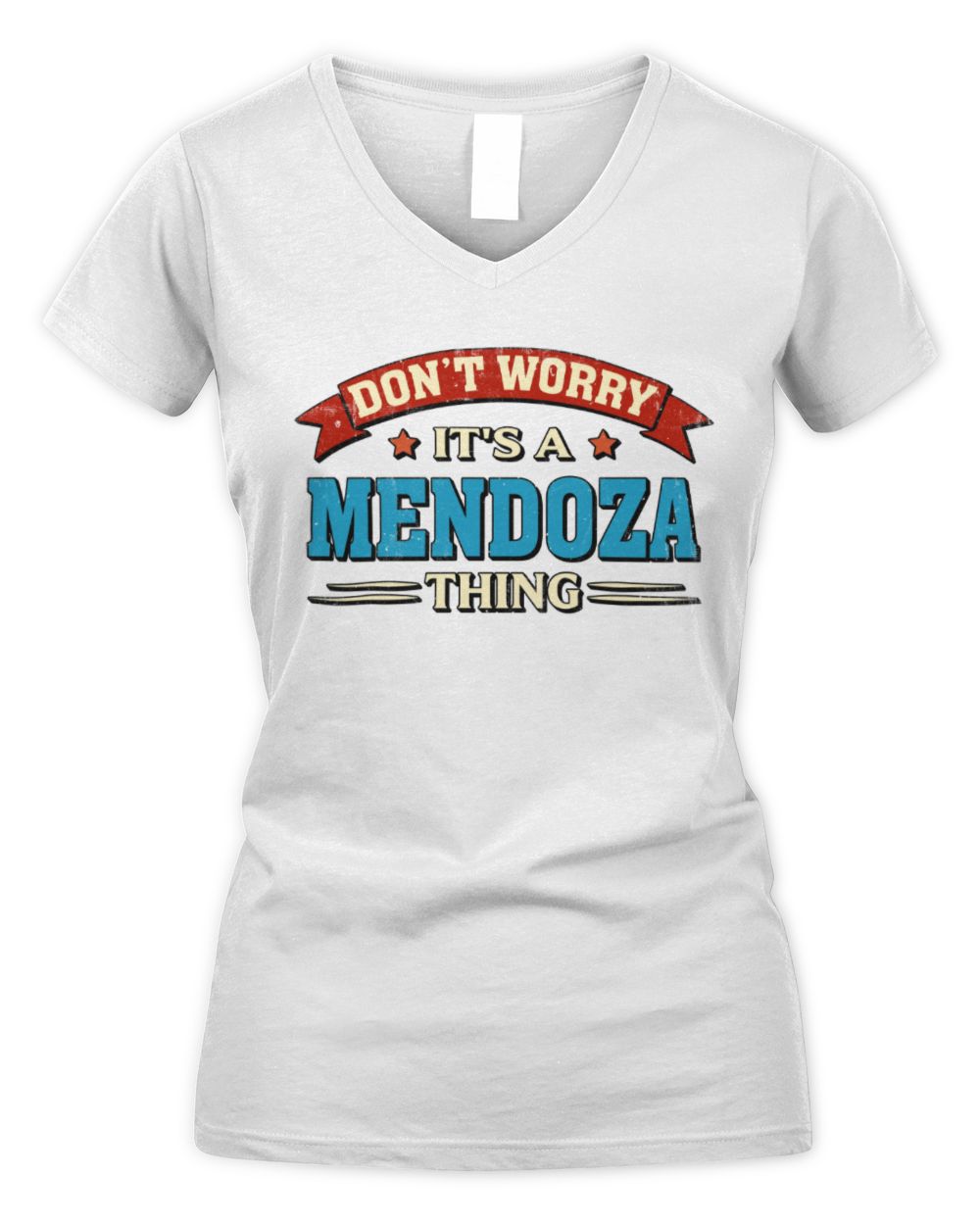 Don't Worry It's a Your Name Thing Funny Retro T-Shirt MENDOZA M1-57 / Women's V-Neck T-Shirt / white