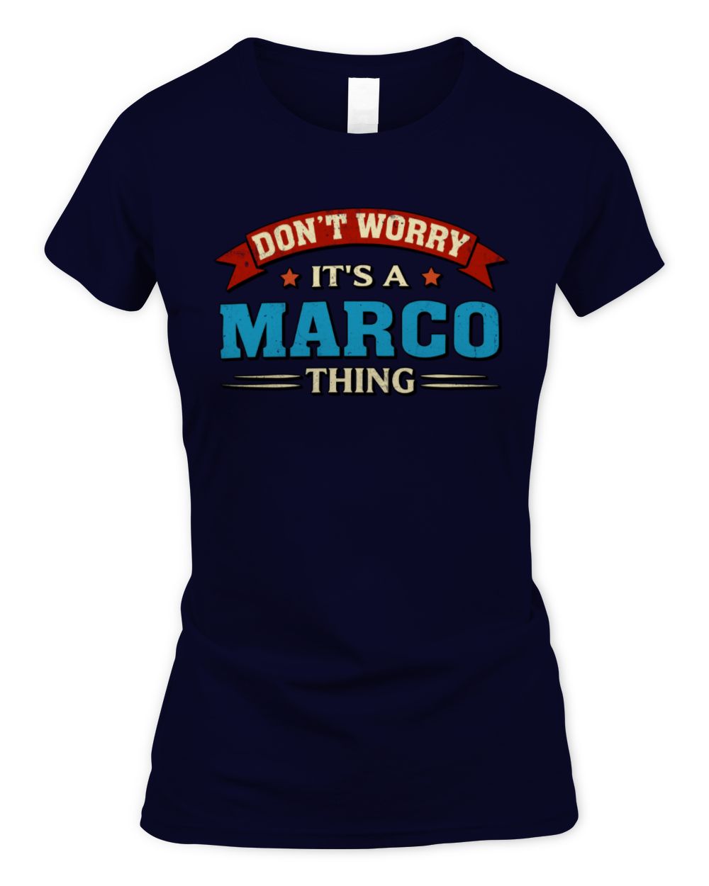 Don't Worry It's a Your Name Thing Funny Retro T-Shirt MARCO M1-57 / Women's Standard T-Shirt / navy