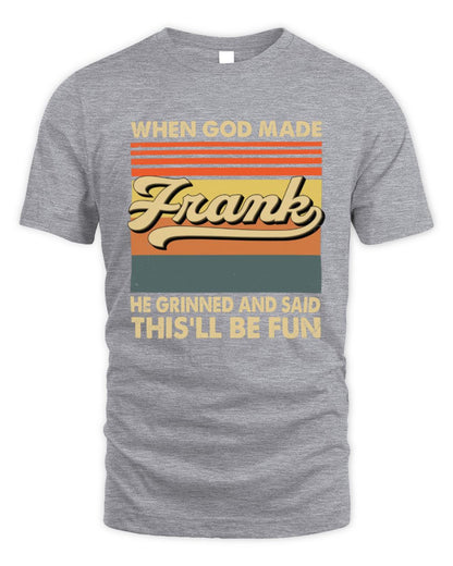 When God Made Your Name He Grinned Vintage T-Shirt FRANK M1-55 / Unisex Standard T-Shirt / sport grey