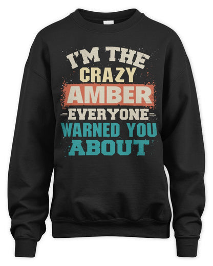 I'm the Crazy One Everyone Warned You About Retro Graphic T-Shirt AMBER M1-70 / Unisex Sweatshirt / black