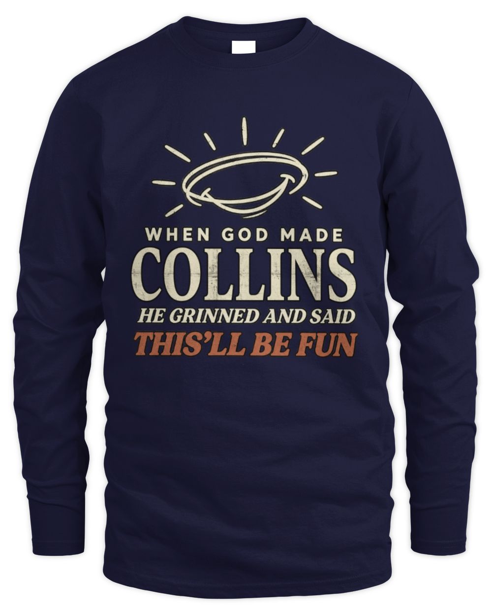 When God Made Your Name Funny Western T-Shirt T-Shirt COLLINS M1-S82 / Men's Long Sleeved T-Shirt / navy