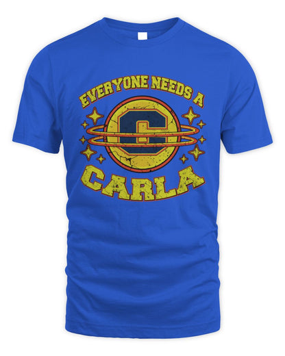 Everyone Needs a Your Name Shirt CARLA M1-76 / Unisex Standard T-Shirt / royal