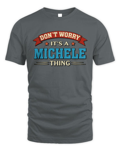 Don't Worry It's a Your Name Thing Funny Retro T-Shirt MICHELE M1-57 / Unisex Standard T-Shirt / charcoal