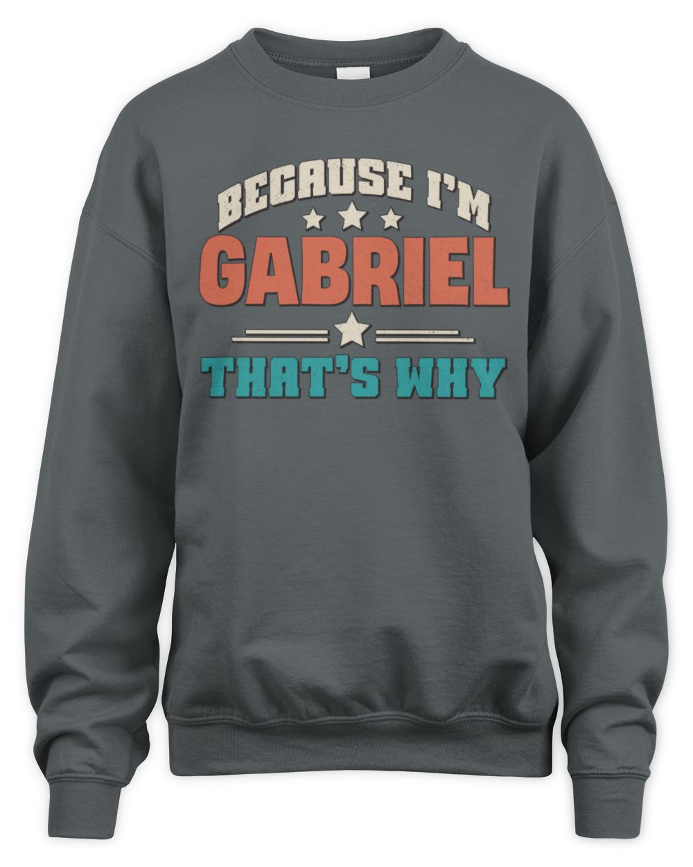 Because I'm Name That's Why Personalized Retro Shirt GABRIEL-49 / Unisex Sweatshirt / charcoal