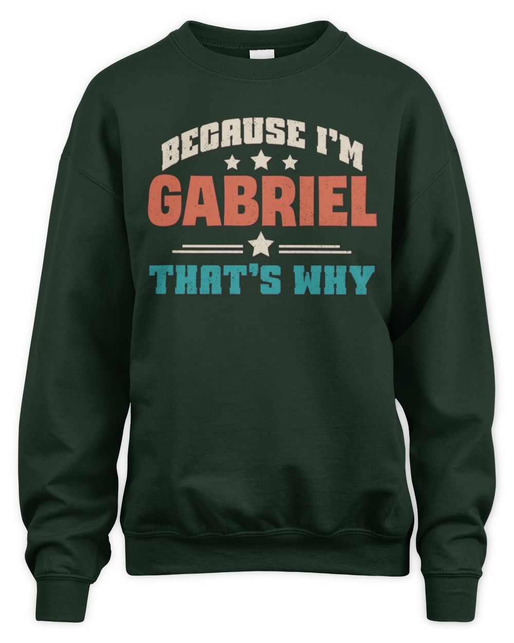 Because I'm Name That's Why Personalized Retro Shirt GABRIEL-49 / Unisex Sweatshirt / forest green