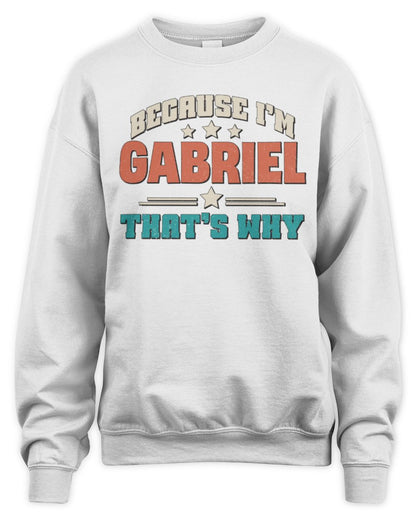 Because I'm Name That's Why Personalized Retro Shirt GABRIEL-49 / Unisex Sweatshirt / white