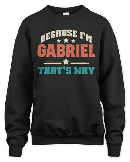 Because I'm Name That's Why Personalized Retro Shirt GABRIEL-49 / Unisex Sweatshirt / black