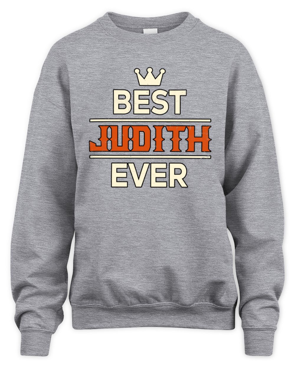 Best Your Name With Crown Shirt JUDITH M1-59 / Unisex Sweatshirt / sport grey