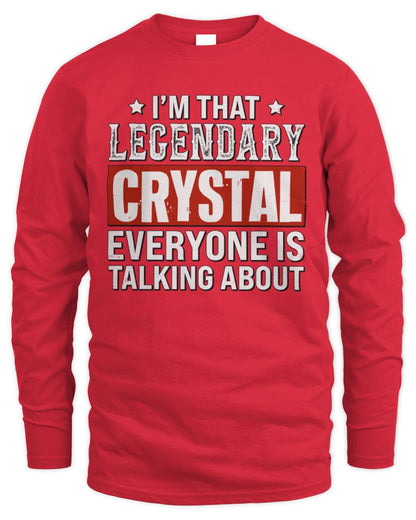 I'm That Legendary Name Everyone Is Talking About Funny Graphic T-Shirt CRYSTAL M1-73 / Men's Long Sleeved T-Shirt / red