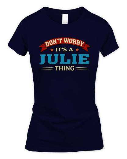 Don't Worry It's a Your Name Thing Funny Retro T-Shirt JULIE M1-57 / Women's Standard T-Shirt / navy