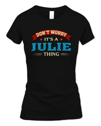 Don't Worry It's a Your Name Thing Funny Retro T-Shirt JULIE M1-57 / Women's Standard T-Shirt / black