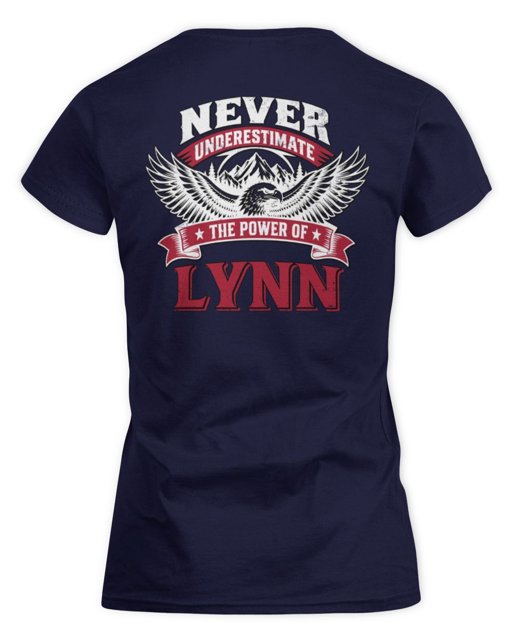 Never Underestimate Your Name Eagle Mountain Shirt LYNN M1-61 / Women's Standard T-Shirt / navy
