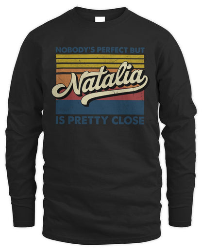 Nobody's Perfect But Your Name Is Pretty Close Retro Shirt NATALIA M1-65 / Men's Long Sleeved T-Shirt / black