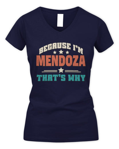 Because I'm Name That's Why Personalized Retro Shirt MENDOZA-49 / Women's V-Neck T-Shirt / navy