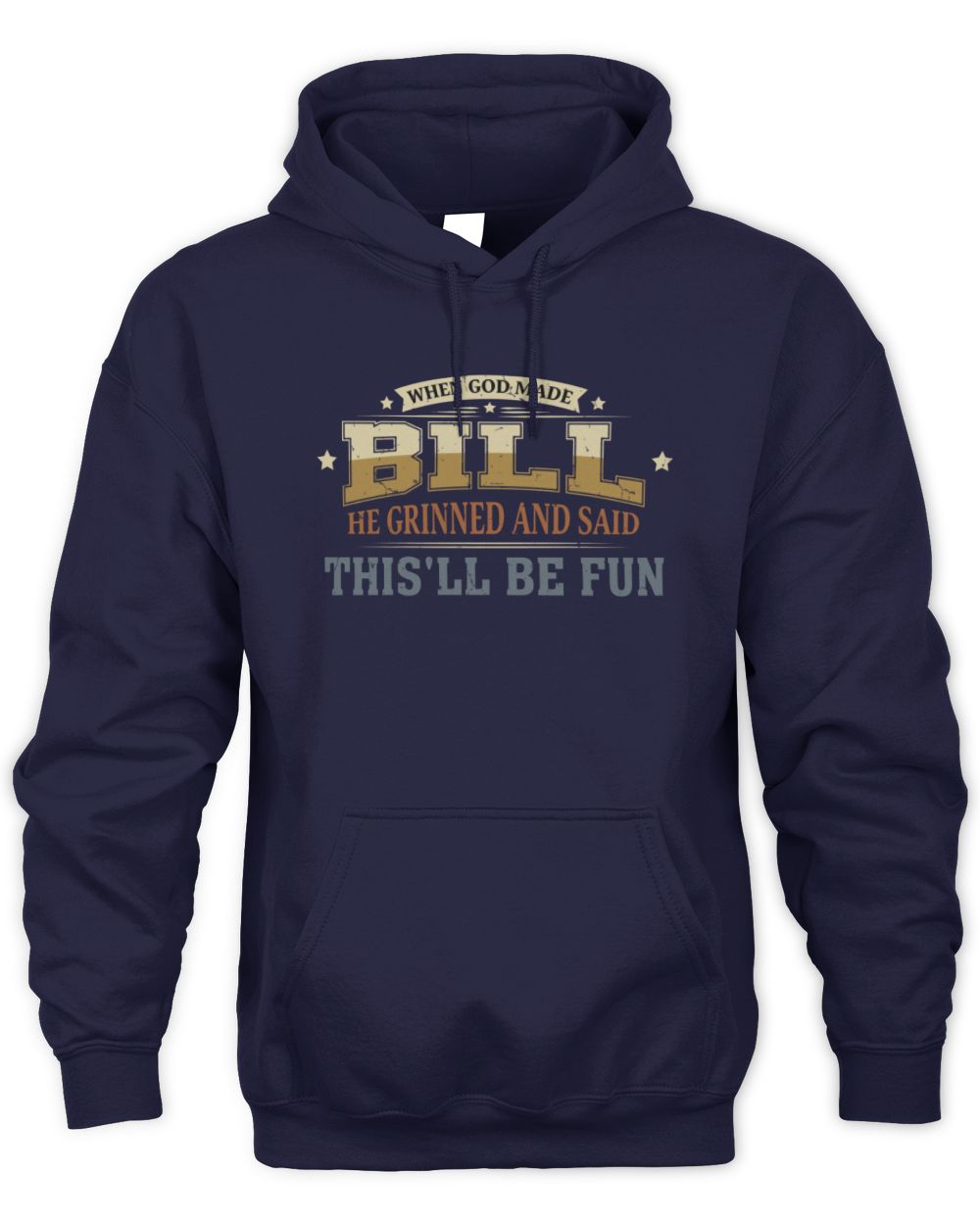 When God Made Your Name Funny Heritage T-Shirt BILL M1-80 / Unisex Hoodie / navy