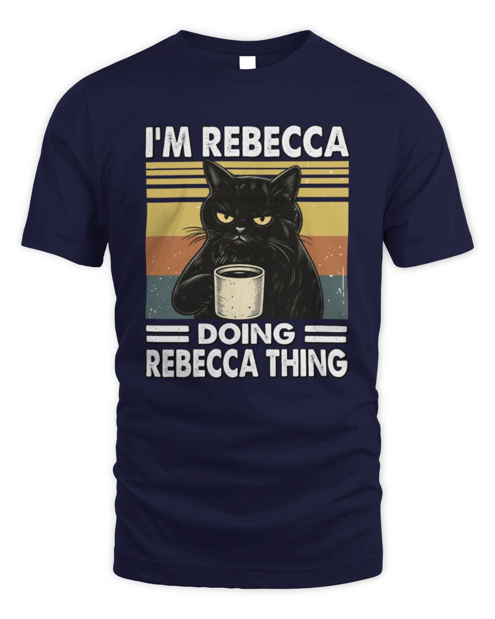 I'm Name Doing Name Thing Grumpy Black Cat Shirt REBECCA M1-79 / Unisex Standard T-Shirt / navy