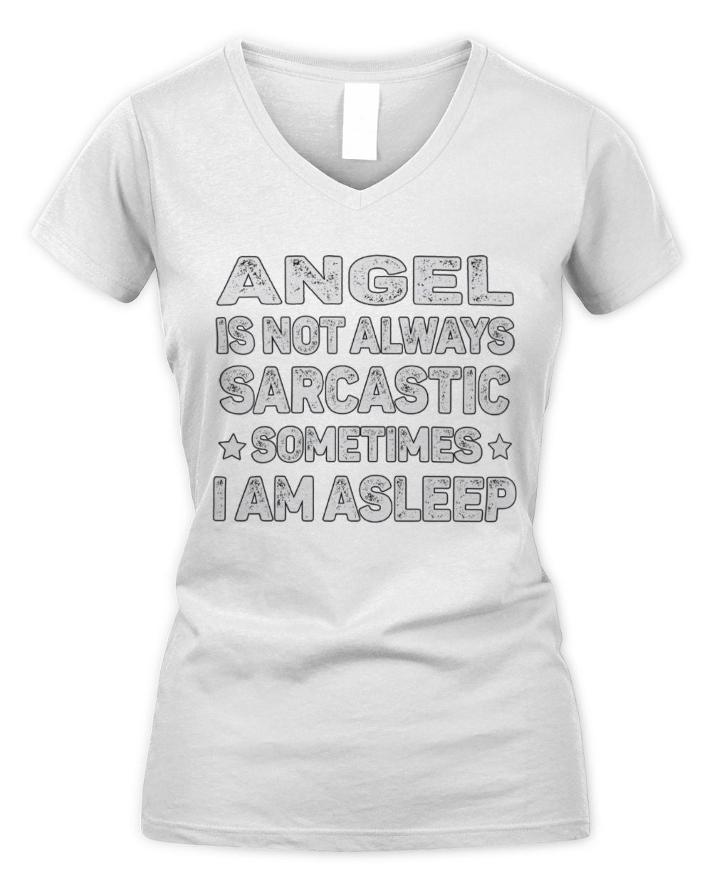 Your Name Is Not Always Sarcastic Funny T-Shirt ANGEL M1-62 / Women's V-Neck T-Shirt / white