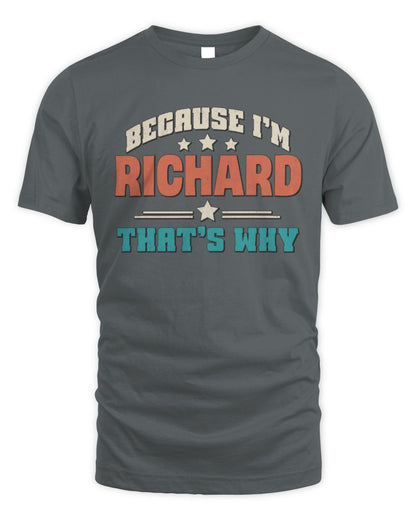 Because I'm Name That's Why Personalized Retro Shirt RICHARD-49 / Unisex Standard T-Shirt / charcoal