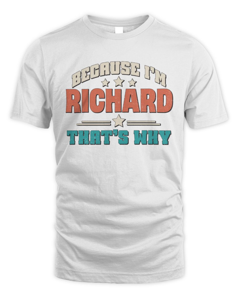 Because I'm Name That's Why Personalized Retro Shirt RICHARD-49 / Unisex Standard T-Shirt / white