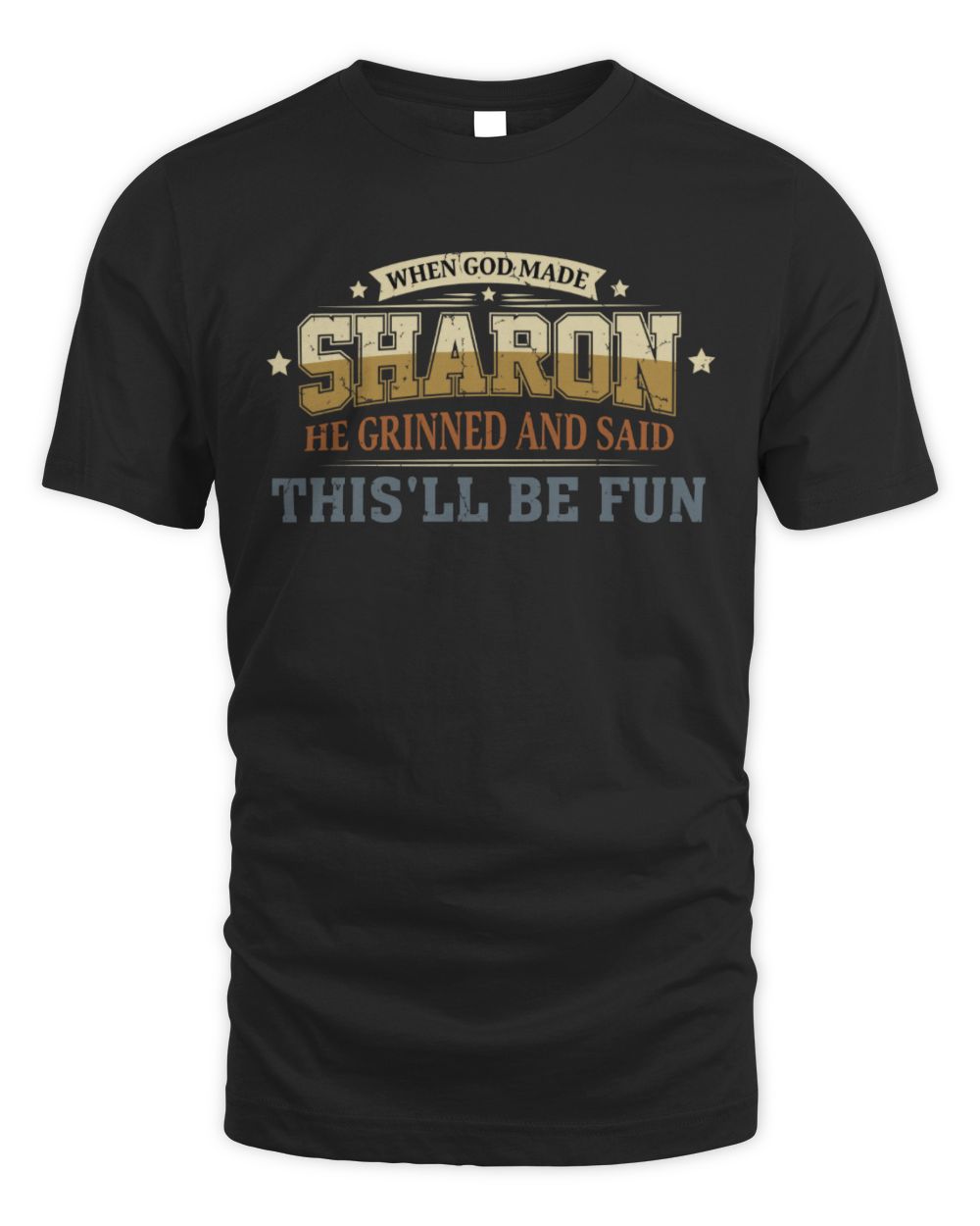 When God Made Your Name Funny Heritage T-Shirt SHARON M1-80 / Unisex Standard T-Shirt / black