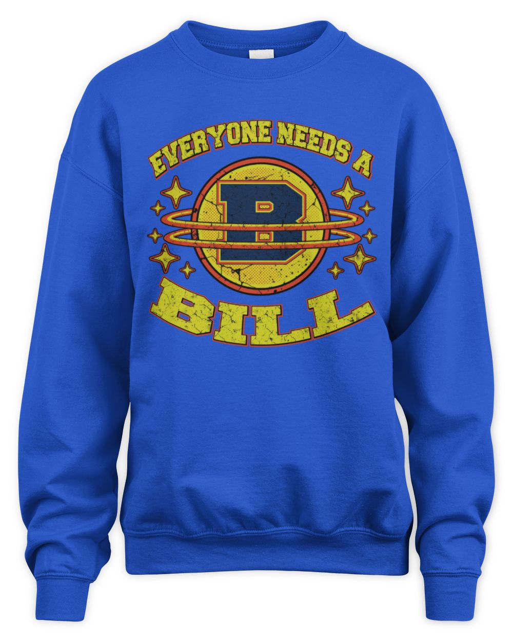 Everyone Needs a Your Name Shirt BILL M1-76 / Unisex Sweatshirt / royal