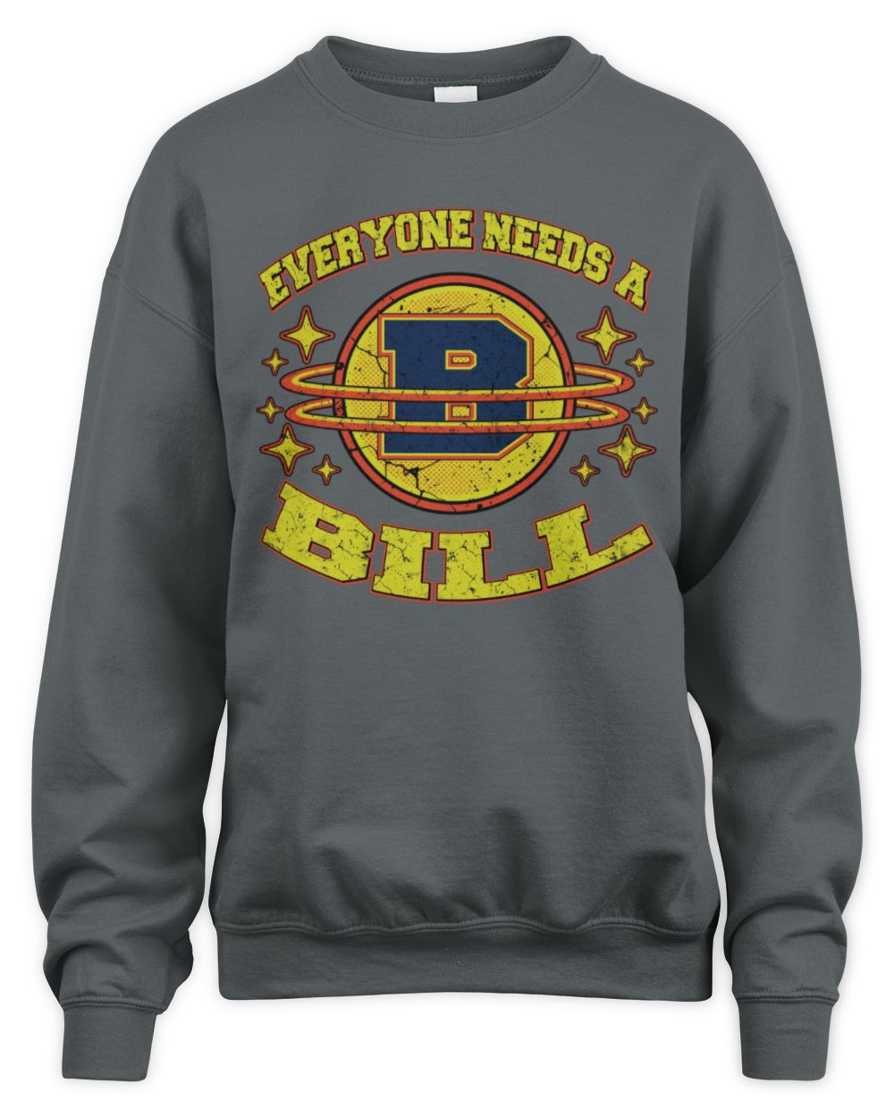 Everyone Needs a Your Name Shirt BILL M1-76 / Unisex Sweatshirt / charcoal