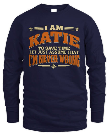 I'm Name Let's Just Assume I'm Never Wrong Retro Shirt KATIE M1-64 / Men's Long Sleeved T-Shirt / navy