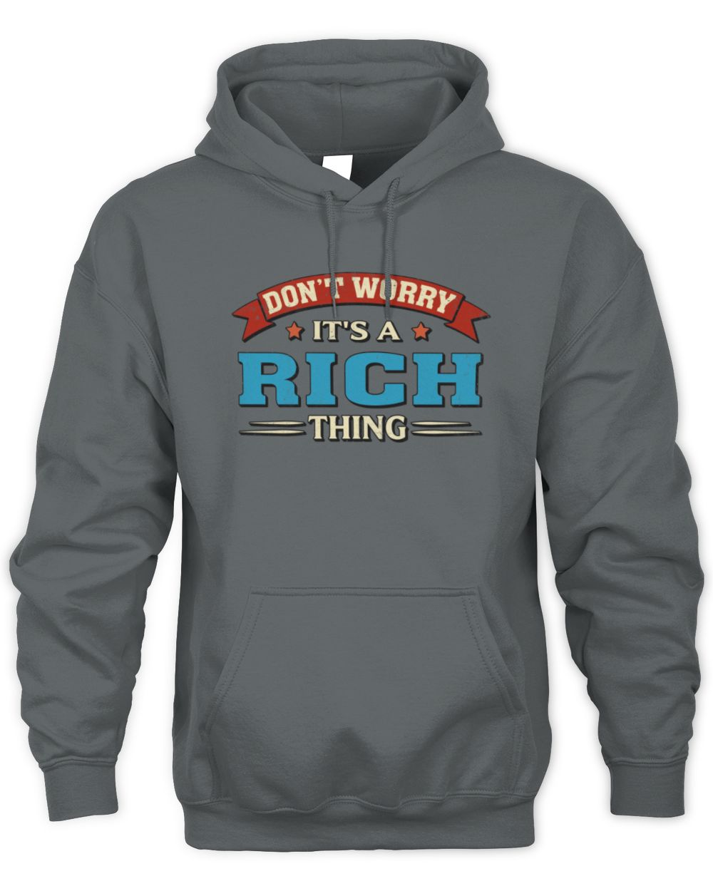 Don't Worry It's a Your Name Thing Funny Retro T-Shirt RICH M1-57 / Unisex Hoodie / charcoal